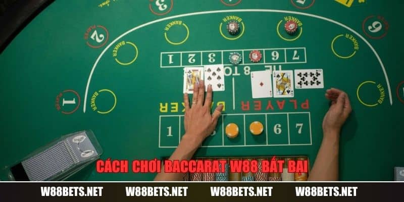 Cách chơi Baccarat W88 bất bại 