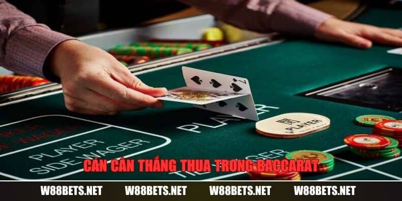 Cán cân thắng thua trong Baccarat 