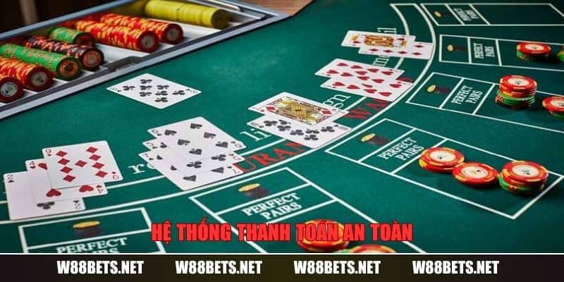 Hệ thống W88 thanh toán an toàn casino game