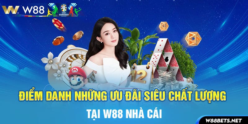 Điểm danh những ưu đãi siêu chất lượng tại W88 nhà cái 