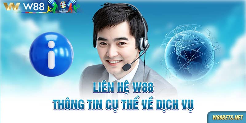 Liên hệ W88 - Thông tin cụ thể về dịch vụ